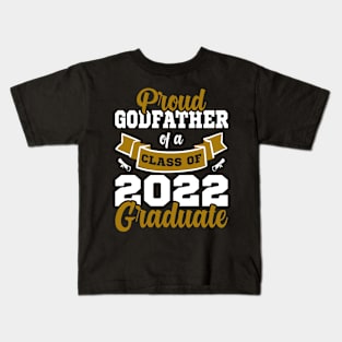 Proud Godfather Of A Class Of 2022 Graduate Kids T-Shirt